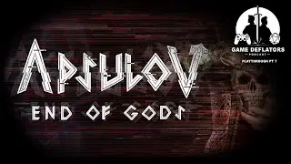 Apsulov End of Gods Playthrough Part 7