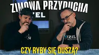 Czy ryby DUSZĄ SIĘ pod lodem? - rozmowa z ichtiologiem odc. 5
