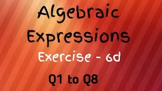 Algebraic Expressions Chapter - 6  Exercise - 6 d | Q 1 to 8 | Class 7th  - Maths In