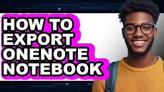 How to Export Onenote Notebook - Step by Step
