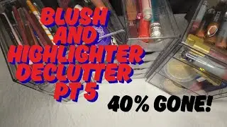 2025 Highlighter and blush collection and declutter part 5. Makeup declutter 