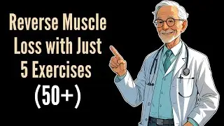 These 7 Exercises Reverse Muscle Loss After 50! SCIENCE BACKED