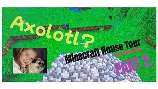 Minecraft House Tour PART 2! With Special Guest Mooblesdoo! 