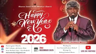 NEW YEAR SERVICE 2026 - BISHOP.SAMUELMOSES - SHARON GNM CHURCH - THOOTHUKUDI