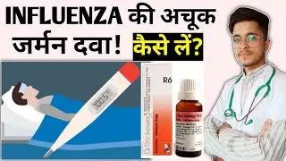 R6 Homeopathic Medicine uses in Hindi | Influenza Homeopathic Medicine in Hindi