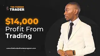 $14,000 Profit from Trading! | The Funded Trader