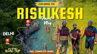 Delhi to Rishikesh Trip by Road | Full Guide | Waterfall, River Rafting & Haridwar Ganga Aarti