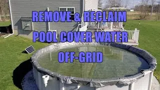 How to remove and reclaim water on a pool cover using a solar panel.