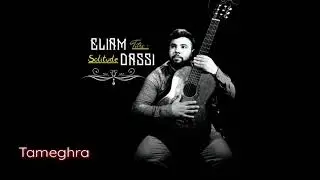 Eliam Dassi - Tameghra [Audio Officiel]