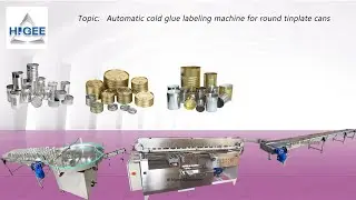 Automatic cold glue labeling machine for food cans-Higee machinery