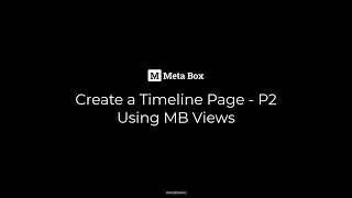 Have a Chronological Timeline in WordPress - P2 - Using MB Views | Meta Box Tutorial