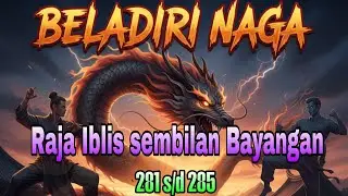 Beladiri Naga 281 s/d 285 Raja Iblis Sembilan Bayangan
