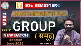 GROUP |BSc SEMESTER-I | NEW BATCH | MGSU JUNE 2025 | MATHEMATICS