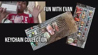 keychain colletion haul | FUN WITH EVAN