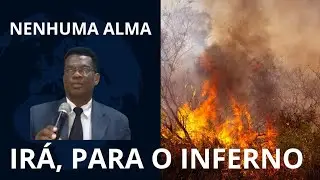 NENHUMA ALMA IRÁ PRO INFERNO?