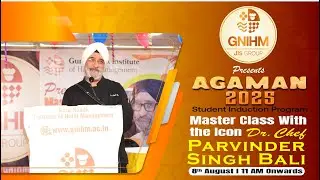 Master Class by Master Chef Parvinder Singh Bali - - Guru Nanak Institute of Hotel Management