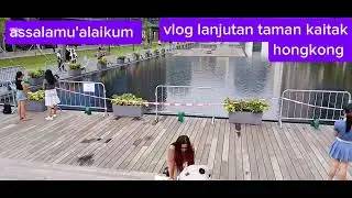 Vlog lanjutan taman kaitak hongkong #vlog #vlogtkwhongkong 