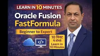 Oracle Fusion Fast Formula Explained in 10 Minutes | Complete Beginner Guide