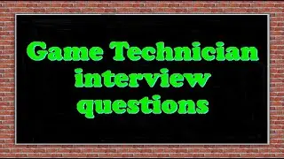 Game Technician interview questions