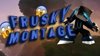 FRUSKYGAMES MONTAGE!