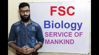 Biology and the Service of Mankind (Pre Medical FSC 1)