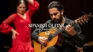 A Dynamic Fusion of Spanish Guitar & Fiery Flamenco &ndash; Top Mix Playlist