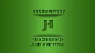 Documentary: The Streets and the Gym