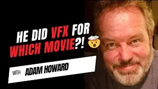 #51 | Never Give Up with Senior VFX Supervisor, Adam Howard