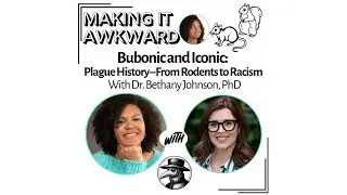 Bubonic and Iconic: Plague History--From Rodents to Racism with Dr. Bethany Johnson