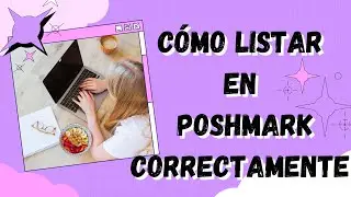 C&Oacute;MO LISTAR EN POSHMARK CORRECTAMENTE + TIPS PARA ACELERAR T&Uacute;S VENTAS (AN&Aacute;LISIS COMPLETO)