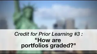 Credit for Prior Learning Video #3 : How Are Portfolios Graded?