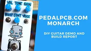 PedalPCB.com Monarch | DIY Guitar Pedal Demo and Build Report