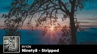 Ninety8 - Stripped | RYYZN