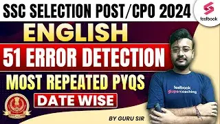 SSC Selection Post/ CPO 2024 English | Top 51 Error Detection Questions | SSC Phase 12 | By Guru Sir