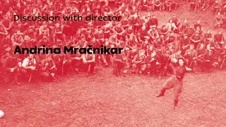 Partisan Cultures: Weapons of Mass Creation - Discussion with the director Andrina Mračnikar