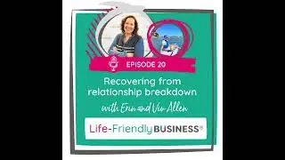 Ep 20 - Recovering From Relationship Breakdown with Viv Allen