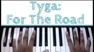 Tyga - For the Road: Piano Tutorial