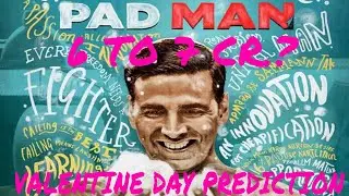 PADMAN 6TH DAY PREDICTION OF BOX OFFICE COLLECTION (VALENTINE DAY) |AKSAHTY KUMAR , RADHIKA APTE