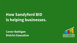 Sandyford BID Helping Businesses
