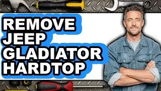 How to Remove Jeep Gladiator Hardtop (Easy Method)
