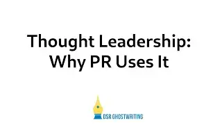 Why thought leadership is an important element of PR campaigns