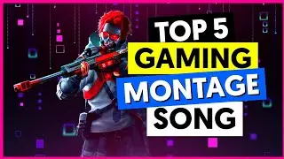 Best 5 Gaming And Montage Song Non Copyrighted || Copyright Free Music For Gaming And Montage
