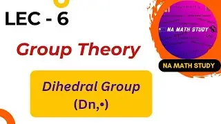 Lecture 6 | GROUP THEORY | Dihedral  Group | IIT JAM | CSIR NET | GATE | #namathstudy