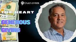 Heart of Generous Giving- Matt.6:19-21; Mali.3:8-10; Cori.9:6-8