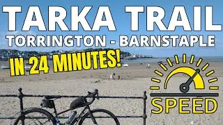 TARKA TRAIL | Torrington - Barnstaple - 3 x speed - in just 24 minutes!