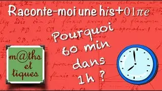 Raconte-moi une histoire : Pourquoi 60 min dans 1h ?