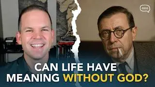 Can Life Have Meaning Without God? My Debate With Jean-Paul Sartre