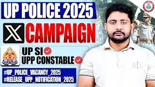UP Police New Vacancy 2025 : X Campaign | UP Police Twitter Abhiyan, UPP Form Update Ankit Sir
