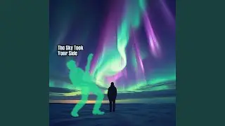 The Sky Took Your Side