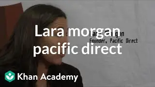 Lara Morgan - Founder of Pacific Direct | Entrepreneurship | Khan Academy